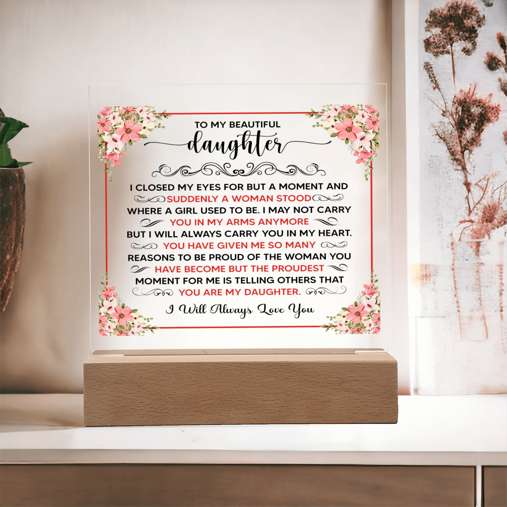 TO MY BEAUTIFUL DAUGHTER SQUARE ACRYLIC PLAQUE